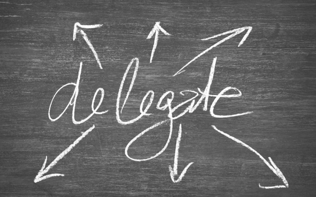 3 Inspiring Reasons to Delegate